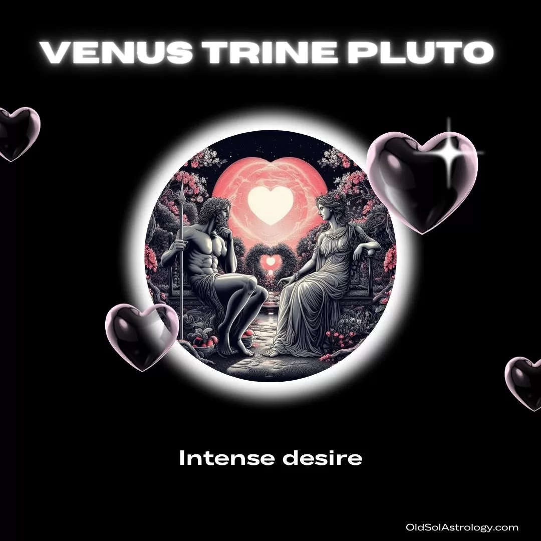 Transit Venus Trine Pluto - Old Sol Astrology